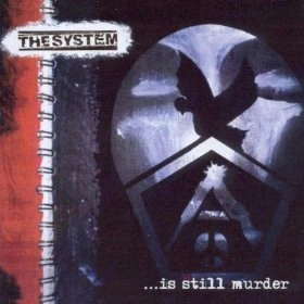 SYSTEM / システム / IS STILL MURDER