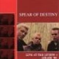 SPEAR OF DESTINY / スピアー・オブ・デスティニー / LIVE AT THE LYCEUM LONDON '84