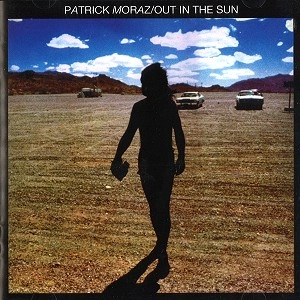 PATRICK MORAZ / パトリック・モラーツ / OUT IN THE SUN