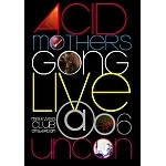 ACID MOTHERS GONG / アシッド・マザーズ・ゴング / LIVE @ UNCON 06