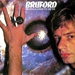 BILL BRUFORD / ビル・ブルーフォード / FEELS GOOD TO ME