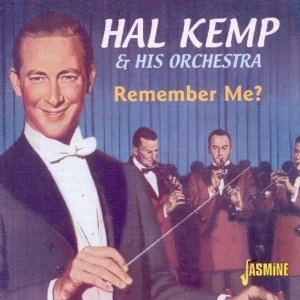 HAL KEMP / REMEMBER ME?