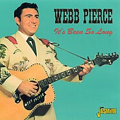 WEBB PIERCE / ウェッブ・ピアース / IT'S BEEN SO LONG
