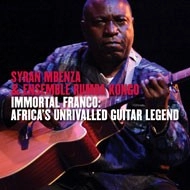 SYRAN MBENZA / シラン・ンベンザ / IMMORTAL FRANCO:AFRICA'S UNRIVALLED GUITAR