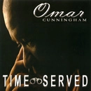 OMAR CUNNINGHAM / オマー・カニンガム / TIME SERVED