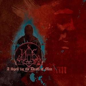 WOE / SPELL FOR THE DEATH OF MAN