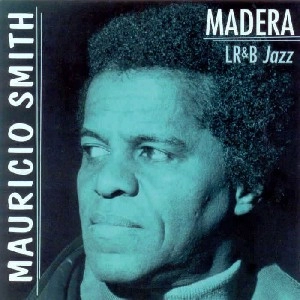 MAURICIO SMITH / マウリシオ・スミス / MADERA