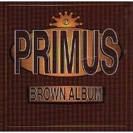 PRIMUS / プライマス / "THE BROWN ALBUM - LTD, USA"
