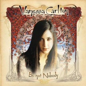 VANESSA CARLTON / ヴァネッサ・カールトン / BE NOT NOBODY