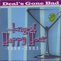 DEAL'S GONE BAD / ディールズゴーンバッド / LONGEST HAPPY HOUR