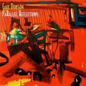 GAIL DOBSON / ゲイル・ドブソン / PARALLEL REFLECTIONS