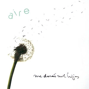ME DARAS MIL HIJOS / メ・ダラス・ミル・イーホス / AIRE
