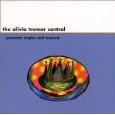 OLIVIA TREMOR CONTROL / オリヴィア・トレマー・コントロール / PRESENTS SINGLES & BEYOND