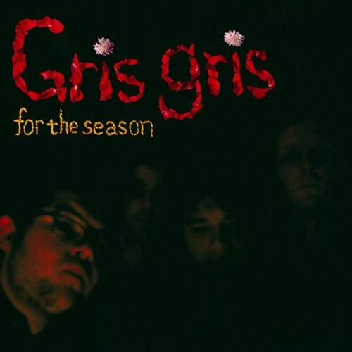 GRIS GRIS / グリ・グリ / FOR THE SEASON