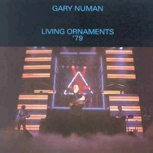 GARY NUMAN / ゲイリー・ニューマン / LIVING ORNAMENTS '79