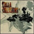 CALLA / キャラ / COLLISIONS