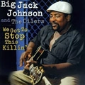 BIG JACK JOHNSON / ビッグ・ジャック・ジョンソン / WE GOT STOP THIS KILLON'