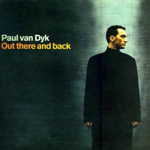 PAUL VAN DYK / ポール・ヴァン・ダイク / OUT THERE & BACK