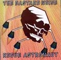 BASTARD NOISE / バスタード・ノイズ / ROGUE ASTRONAUT