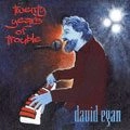 DAVID EGAN / TWENTY YEARS OF TROUBLE