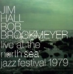 JIM HALL & BOB BROOKMEYER / ジム・ホール&ボブ・ブルックマイヤー / LIVE AT THE NORTH SEA JAZZ FESTIVAL