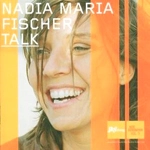 NADIA MARIA FISCHER / ナディア・マリア・フィッシャー / TALK