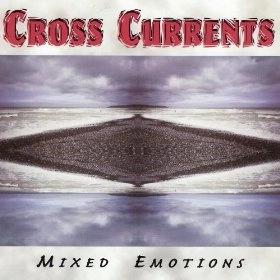 CROSS CURRENTS / クロス・カレンツ / Mixed Emotions