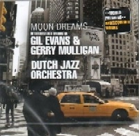 DUTCH JAZZ ORCHESTRA / MOON DREAMS-REDISCOVERED WORKS OF GIL EVAN