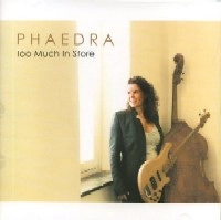 PHAEDRA KWANT / TOO MUCH IN STORE