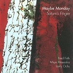 MAYBE MONDAY / SATURN'S FINGER