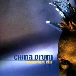 CHINA DRUM / SOMEWHERE ELSE