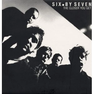 SIX.BY SEVEN / シックス・バイ・セヴン / THE CLOSER YOU GET