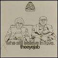 EYE JAB / WHO STILL BELIEVE IN LOVE