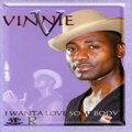 VINNIE / I WANTA LOVE SOMEBODY