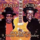 FINIS TASBY / BLUES A TRIBUTE TO JOHN LEE HOOKER