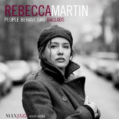 REBECCA MARTIN / レベッカ・マーティン / PEOPLE BEHAVE LIKE BALLADS