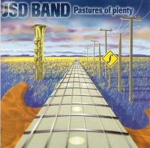 JSD BAND / J.S.D. BAND / PASTURES OF PLENTY