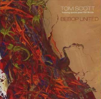 TOM SCOTT / トム・スコット / BEBOP UNITED