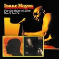 ISAAC HAYES / アイザック・ヘイズ / FOR THE SAKE OF LOVE/DON'T LET GO