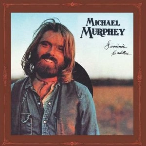 MICHAEL MARTIN MURPHEY / マイケル・マーティン・マーフィー / GERONIMO'S CADILLAC
