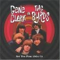 BYRDS / バーズ / SET YOU FREE 1964-1973: GENE CLARK IN THE