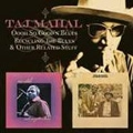 TAJ MAHAL / タジ・マハール / OOOH SO GOOD'N BLUES + RECYCLING THE BLUES