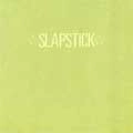 SLAPSTICK / スラップスティック / SLAPSTICK