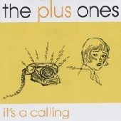 PLUS ONES / プラスワンズ / IT'S A CALLING