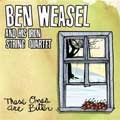 BEN WEASEL / ベンウィーゼル / THESE ONES ARE BITTER (LP)