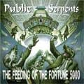 PUBLIC SERPENTS / パブリックサーペンツ / FEEDING OF THE FORTUNE 5000