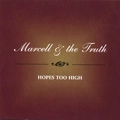 MARCELL & THE TRUTH / HOPES TOO HIGH