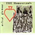 HOMOSEXUALS / ホモセクシャルズ / ASTRAL GLAMOUR
