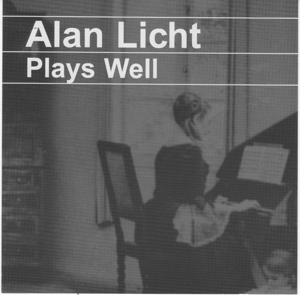ALAN LICHT / アラン ・ リクト / PLAYS WELL