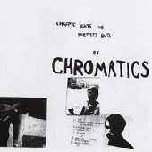 CHROMATICS / クロマティックス / CHROME RATS VS BASEMENT RUTZ
